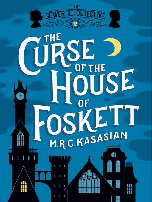 Title details for The Curse of the House of Foskett by M. R. C. Kasasian - Available
